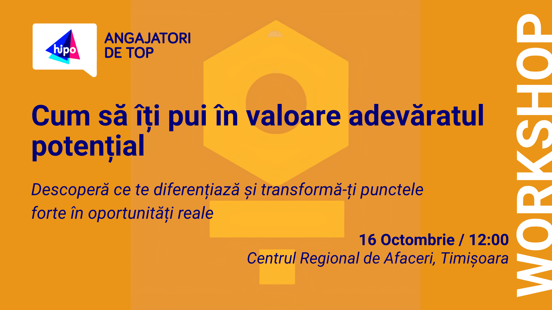 Workshop inspirational - Cum sa iti pui in valoare adevaratul potential